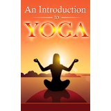 An Introduction to Yoga - Relax, Improve and Destress