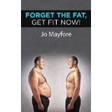 Forget The Fat, Get Fit Now!
