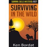 Surviving in the Wild - Survival Skills Mastered