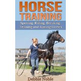 Horse Training - Spotting, Riding, Breaking, Training and Raising Horses