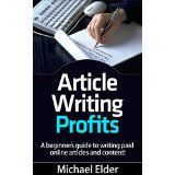 Article Writing Profits - A Beginner's Guide to Writing Paid Online Articles and Content!