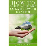 How To Build Your Own Solar Power System