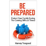 Be Prepared  Protect Your Family During The Coming Difficult Times!