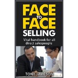 Face to Face Selling - Vital handbook for all direct salespeople