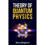 Theory of Quantum Physics - Scientific Concepts Series