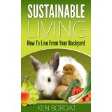 Sustainable Living - How To Live From Your Backyard