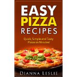 Easy Pizza Recipes - Quick, Simple and Tasty Pizzas in Minutes!