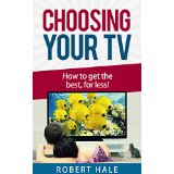 Choosing Your TV - How to Get the Best for Less!