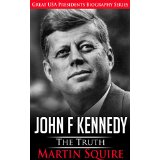 John F Kennedy The Truth - Great USA Presidents Biography Series