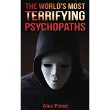The World's Most Terrifying Psychopaths