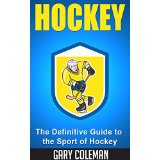 Hockey - The Definitive Guide to the Sport of Hockey