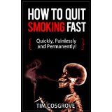 How To Quit Smoking Fast - Quickly, Painlessly and Permanently!