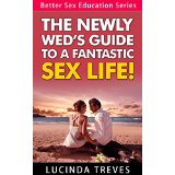 The Newly Wed’s Guide To A Fantastic Sex Life!