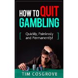 How To Quit Gambling - Quickly, Painlessly and Permanently!