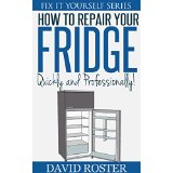How To Repair Your Fridge - Quickly and Cheaply! (Fix It Yourself Series)