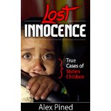 Lost Innocence True Cases of Stolen Children