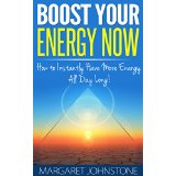 Boost Your Energy Now - How to Instantly Have More Energy All Day Long!