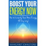 Boost Your Energy Now - How to Instantly Have More Energy All Day Long!