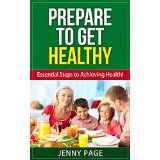 Prepare to Get Healthy – Essential Steps to Achieving Health!