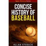 Concise History of Baseball - Sport History Series