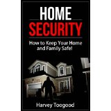 Home Security – How to Keep Your Home and Family Safe!