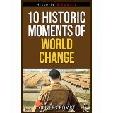 10 Historic Moments Of World Change