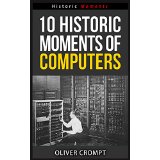 10 Historic Moments Of Computers