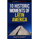 10 Historic Moments Of Latin America