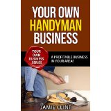 Your Own Handyman Business - a Profitable Business in Your Area