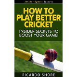 How to Play Better Cricket - Insider Secrets to Boost Your Game!