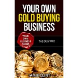 Your Own Gold Buying Business - The Easy Way!