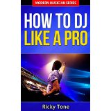 How To DJ Like A Pro