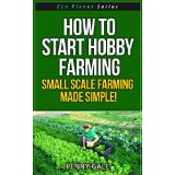 How To Start Hobby Farming - Small Scale Farming Made Simple!