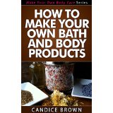 How to Make Your Own Bath and Body Products