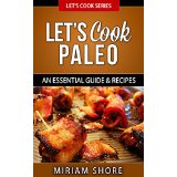 Lets Cook Paleo - An Essential Guide & Recipes