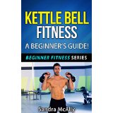 Kettle Bell Fitness - A Beginners Guide!