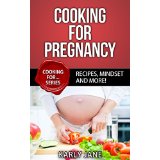 Cooking For Pregnancy - Recipes, Mindset and More!