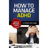 How To Manage ADHD - A Step by Step Guide