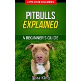 Pitbulls Explained - A Beginner’s Guide