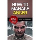 How To Manage Anger - A Step by Step Guide