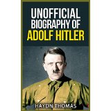 Unofficial Biography of Adolf Hitler