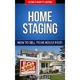 Home Staging - How To Sell Your House Fast!