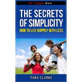 The Secrets of Simplicity - How To Live Happily With Less