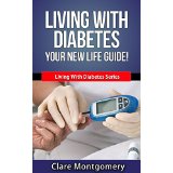 Living with Diabetes -  Your New Life Guide!