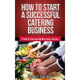 How To Start A Successful Catering Business