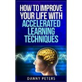 How To Improve Your Life with Accelerated Learning Techniques