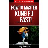 How to Master Kung Fu… Fast!