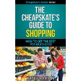 The Cheapskate's Guide To Shopping - How To Get The Best For Much Less!