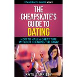The Cheapskate's Guide To Dating - How To Have A Great Time Without Breaking The Bank!