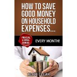 How To Save Good Money On Household Expenses... Every Month!